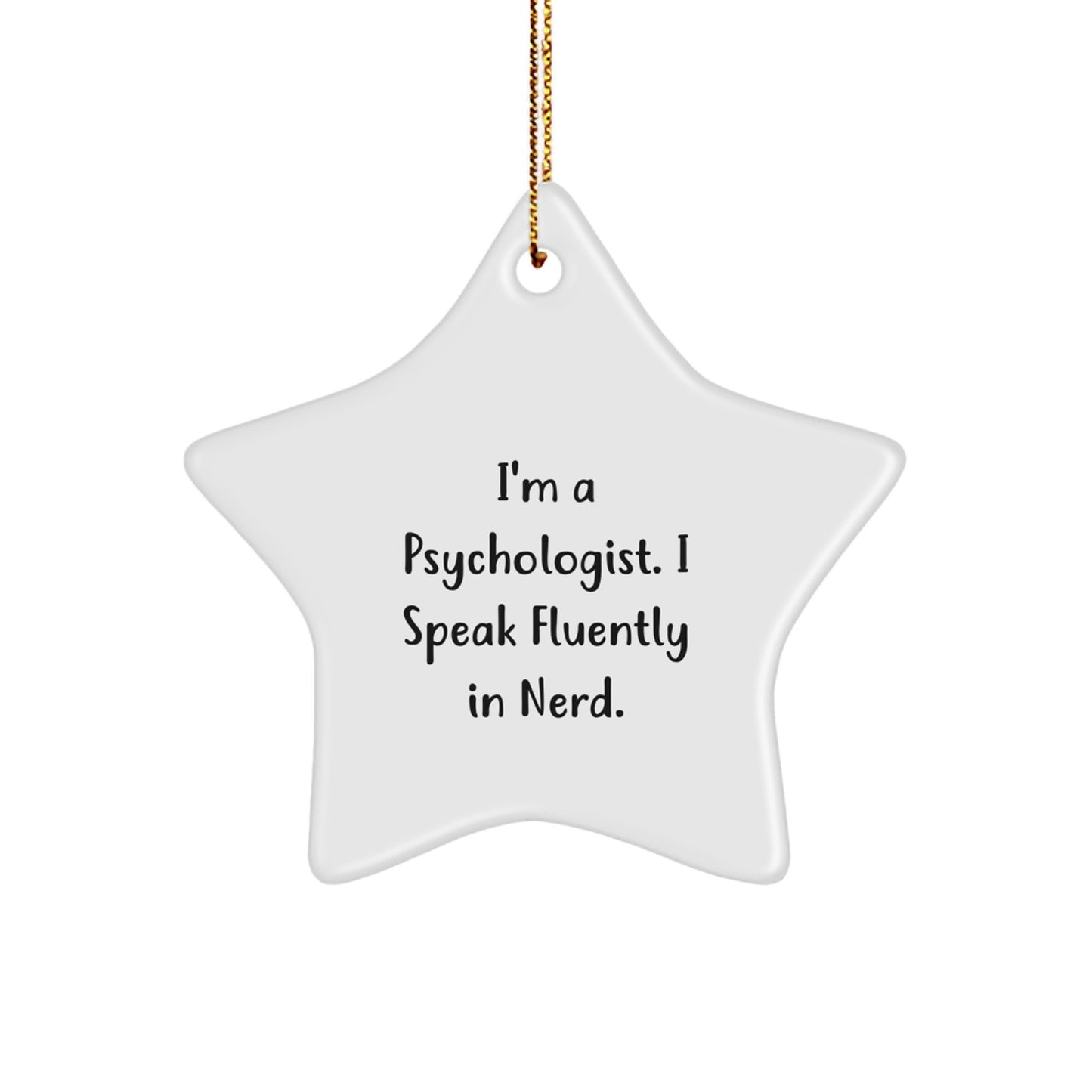 Funny Psychologist Gifts for Christmas - Gifts from Friends to Coworkers, Star Ornament with Inspirational Quote genius Fluently Speaks, White Color MDF Wood Design - Image 1