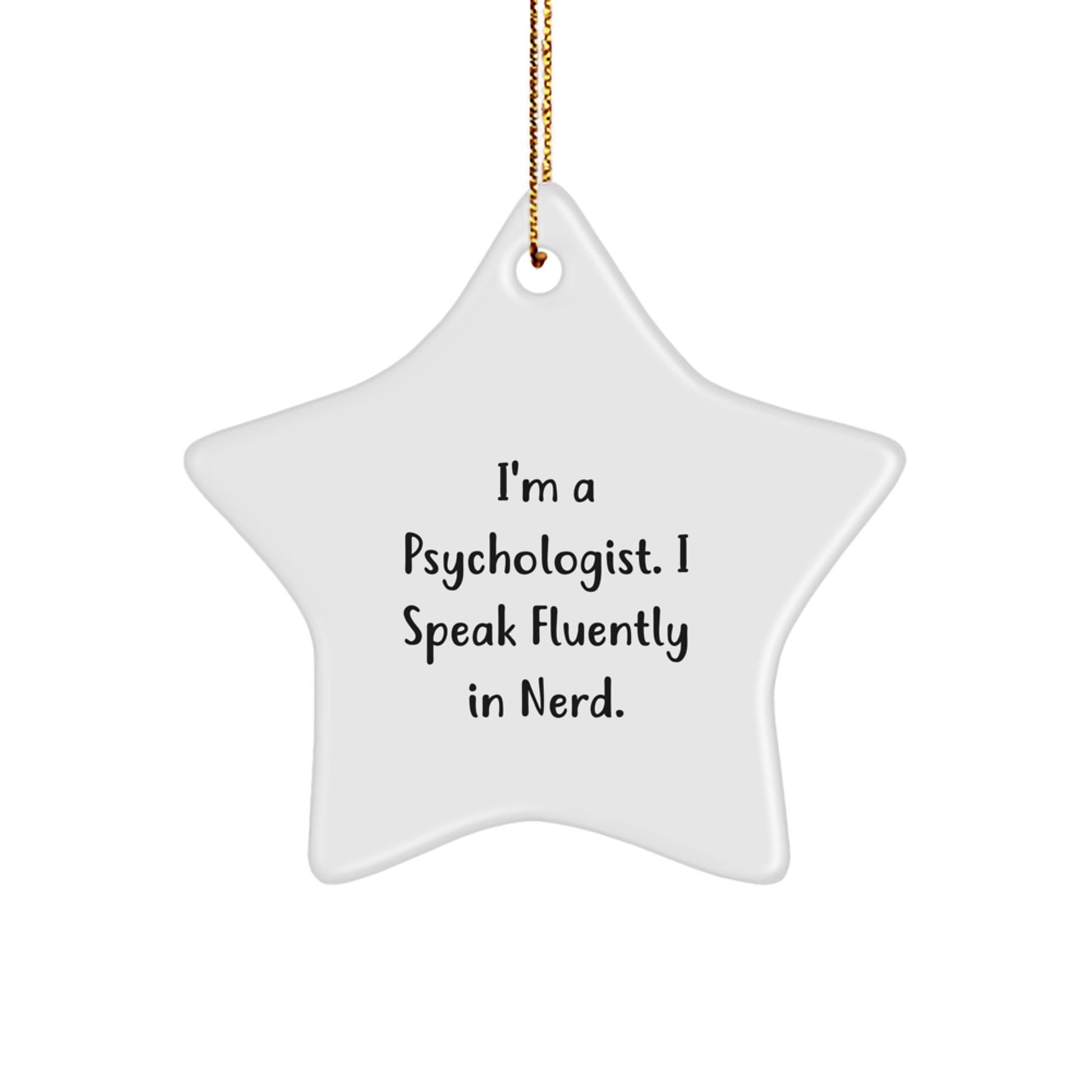 Funny Psychologist Gifts for Christmas - Gifts from Friends to Coworkers, Star Ornament with Inspirational Quote genius Fluently Speaks, White Color MDF Wood Design - Image 1