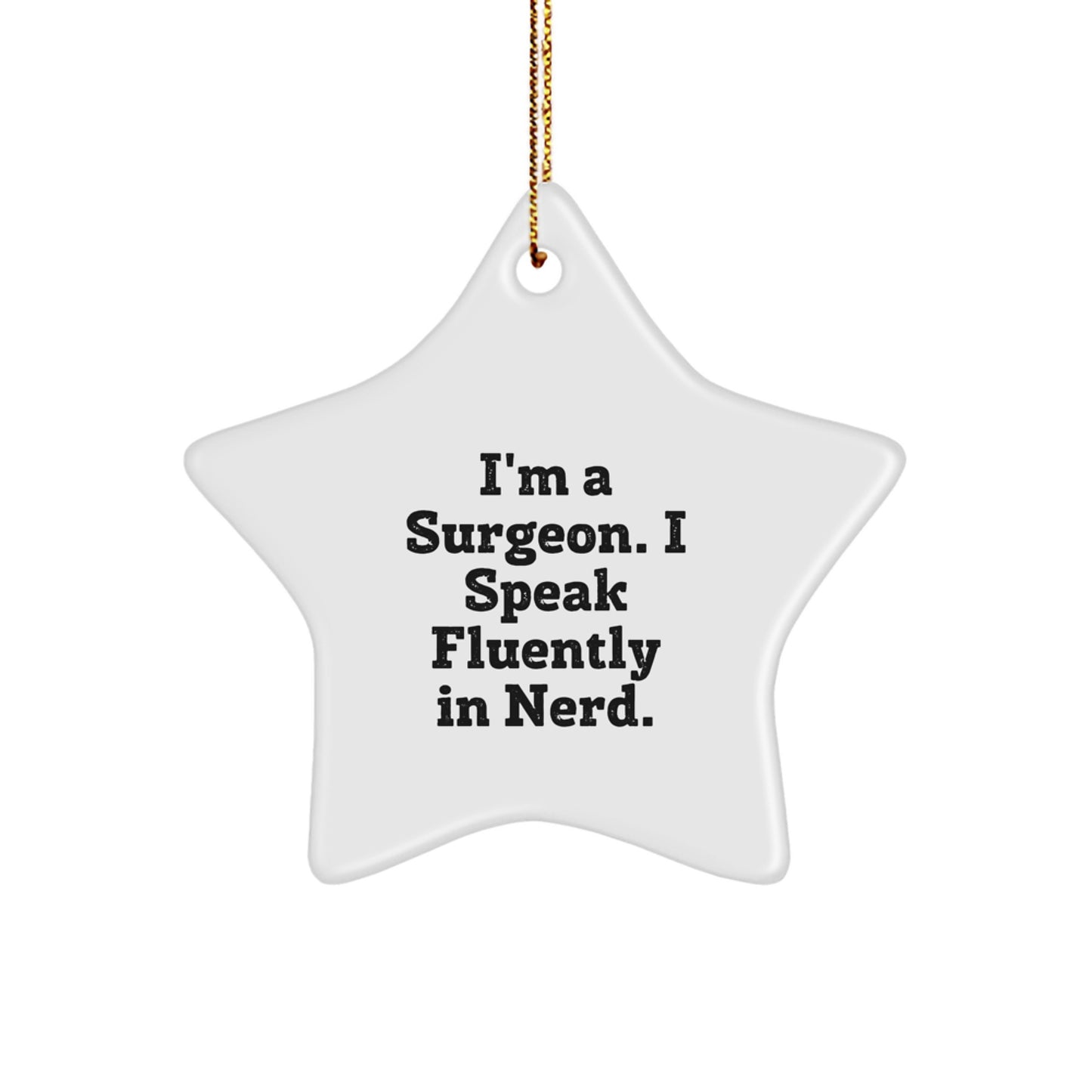 Funny Surgeon Gifts - Star Ornament from Men for Surgeons Friends Coworkers Family - Image 1
