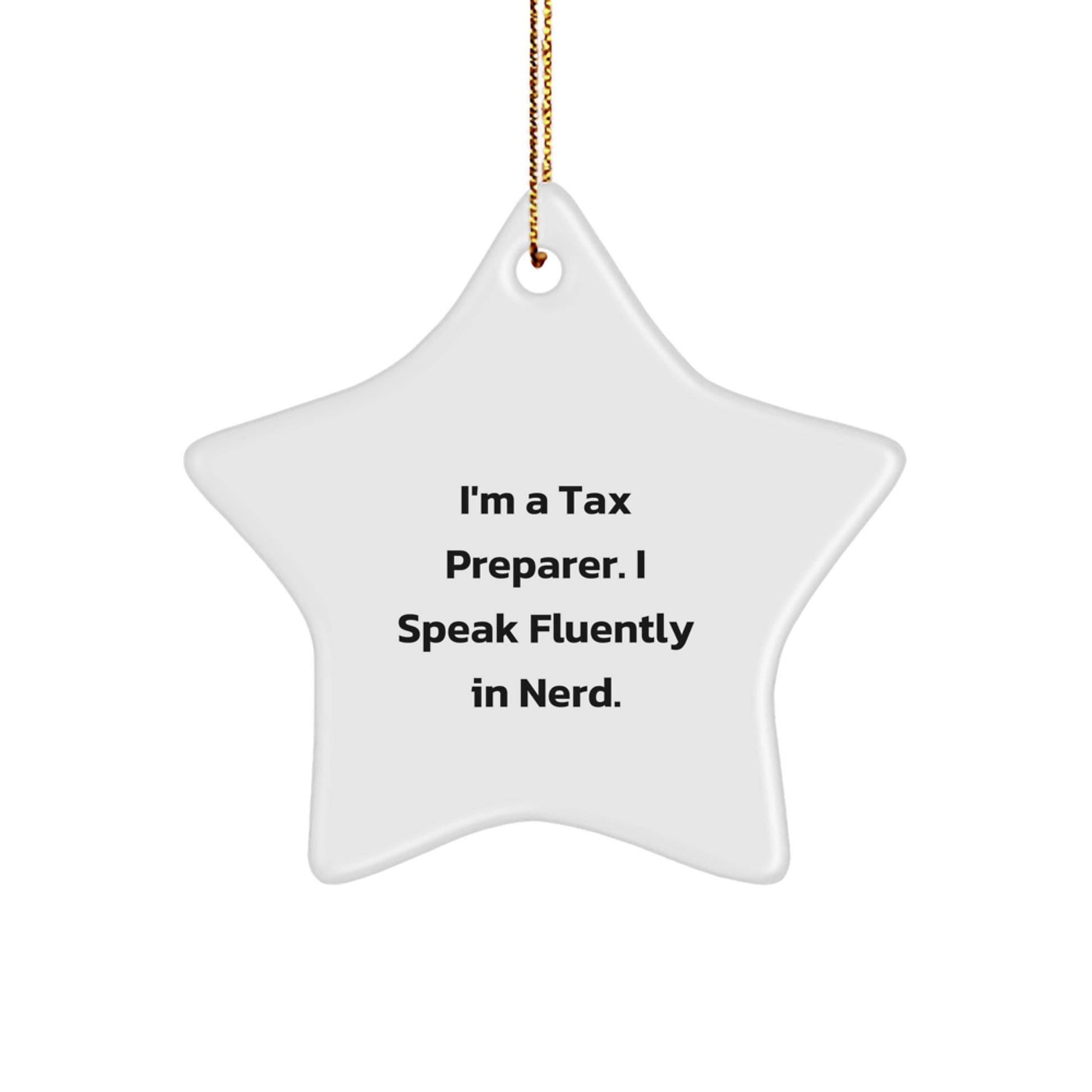 Tax Preparer Gifts from Friends, Christmas Unique Star Ornament, I'm a Tax Preparer, I Speak Fluently in genius - Image 1