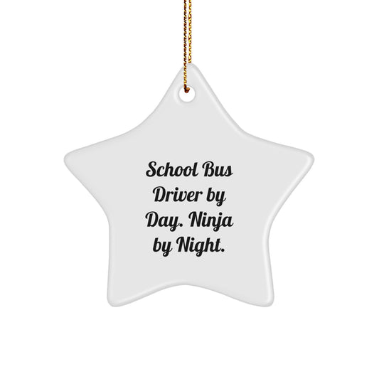 Funny School Bus Driver Gifts for Men by School Bus Driver By Day. Ninja By Night. Star Ornament, Christmas Unique Decorations, Gifts from Friends for School Bus Drivers - Image 1