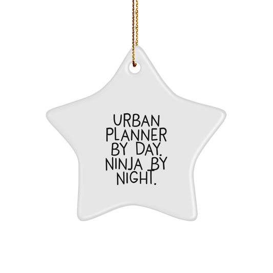 Unique Gifts from Urban Planner Friends - Star Ornament for Christmas, Funny Quote - Urban Planner By Day. Ninja By Night. - Image 1