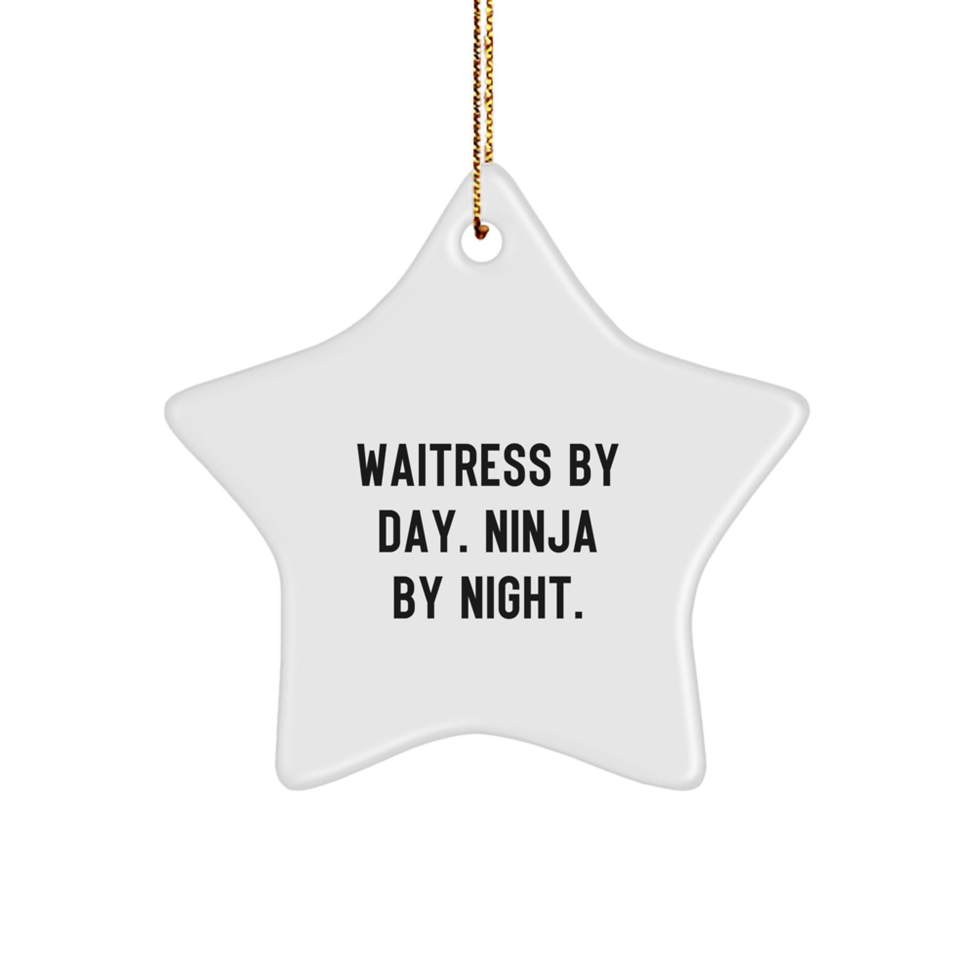 Waitress Gifts from Men, Women, Friends, Coworkers, Family - Star Ornament, 'Waitress By Day. Ninja By Night.' - Image 1