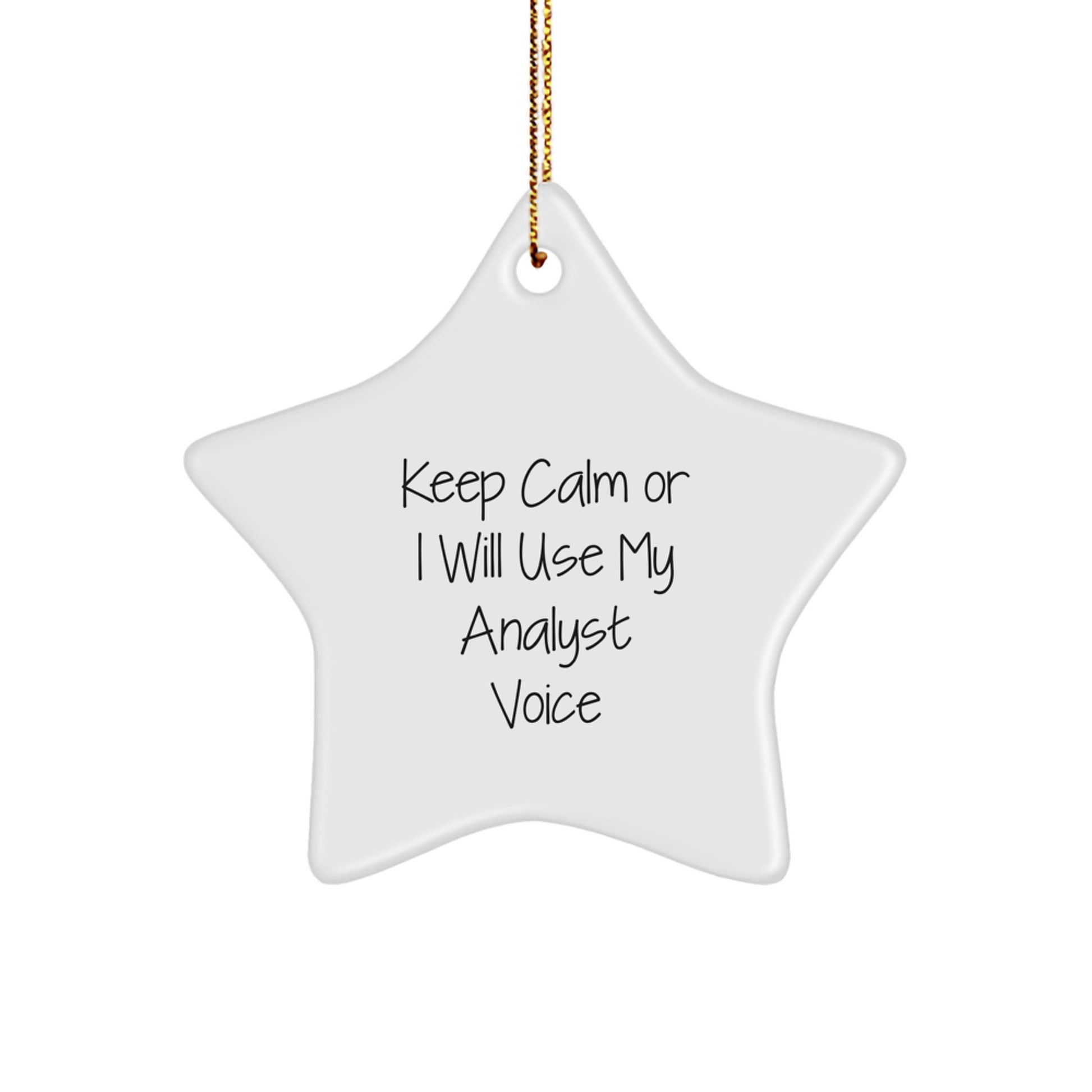 Funny Analyst Star Ornament Gifts from Friends, Coworkers, Family for Men, Women, Analysts - Keep Calm Or I Will Use My Analyst Voice Christmas Unique Gifts - Image 1