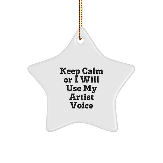 Christmas Ornament Gift for Kids - Keep Calm Or I Will Use My Artist - Image 1