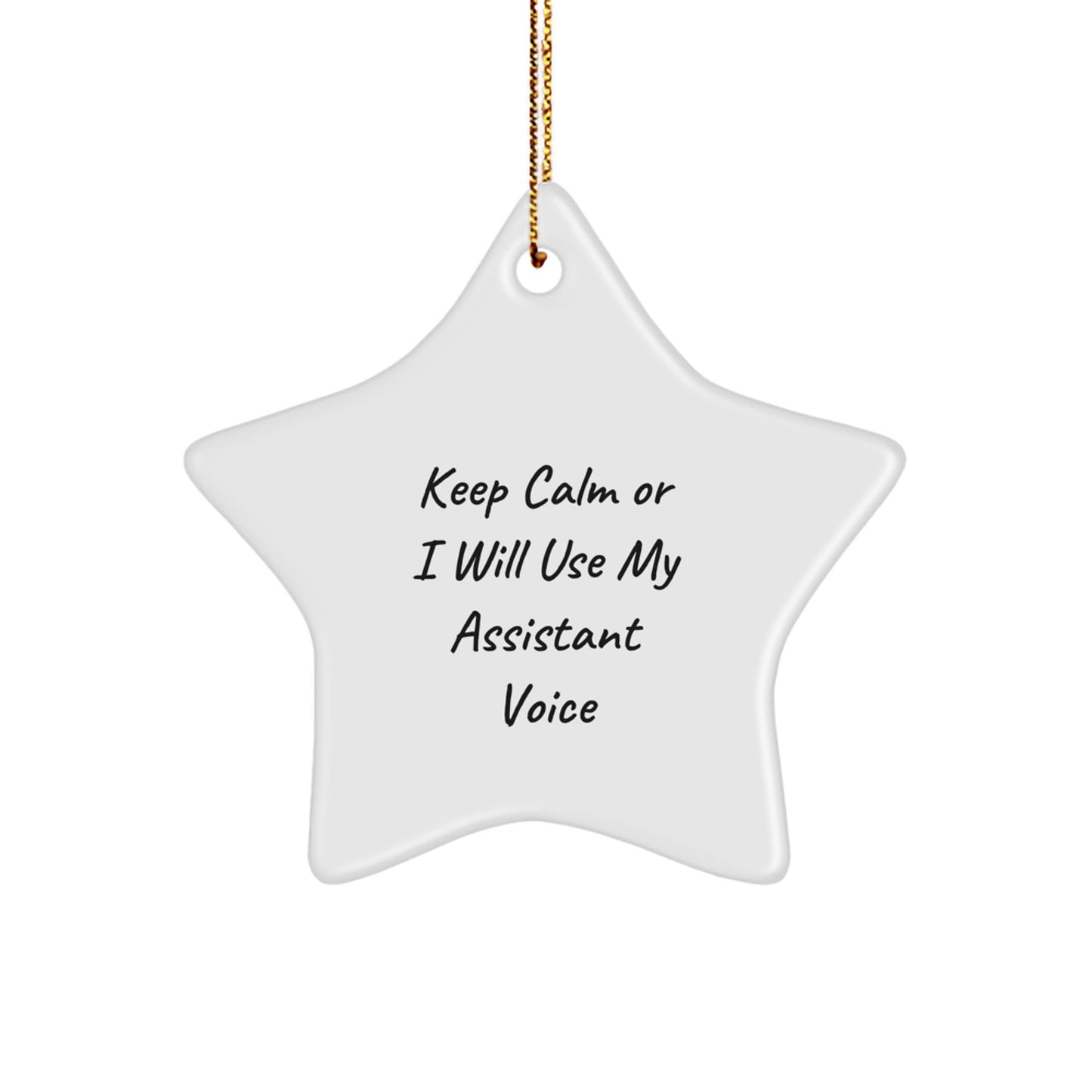 Funny Assistant Gifts from Men for Christmas Star Ornament Keep Calm or I'll Use My Assistant Voice - Image 1