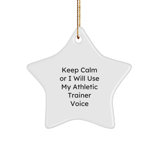 Funny Athletic Trainer Gifts from Friends Unique Christmas Decor Star Ornament Keep Calm Or I Will Use My Athletic Trainer Voice - Image 1