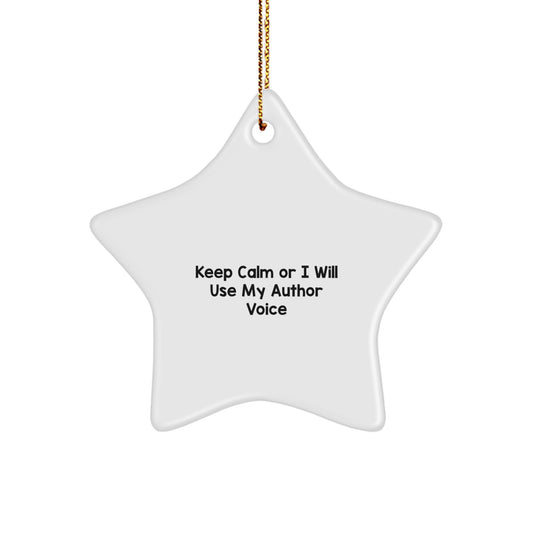 Funny Author Star Ornament Gifts from Friends for Author - Keep Calm Or I Will Use My Author Voice Christmas Unique Gifts - Image 1