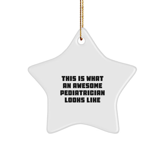 Funny Pediatrician Gifts from Friends - Cute Star Ornament for Pediatrician This Is What An Awesome Pediatrician Looks Like Christmas Unique Gifts - Image 1