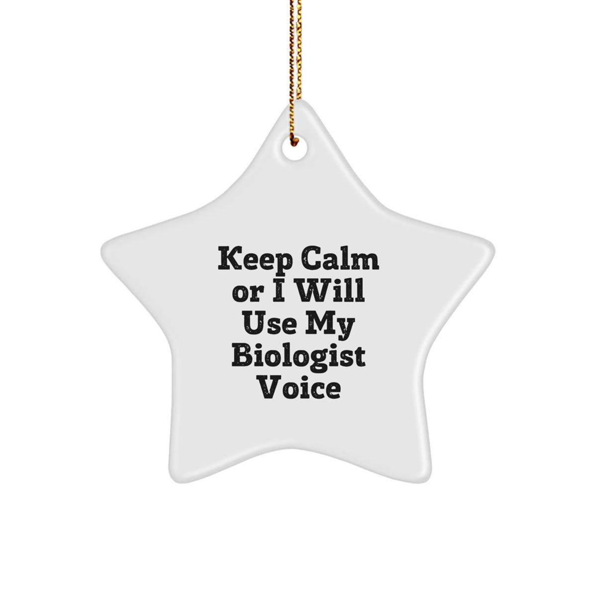 Funny Biologist Gifts from Friends for Christmas Unique Star Ornament Keep Calm Or I Will Use My Biologist Voice - Image 1