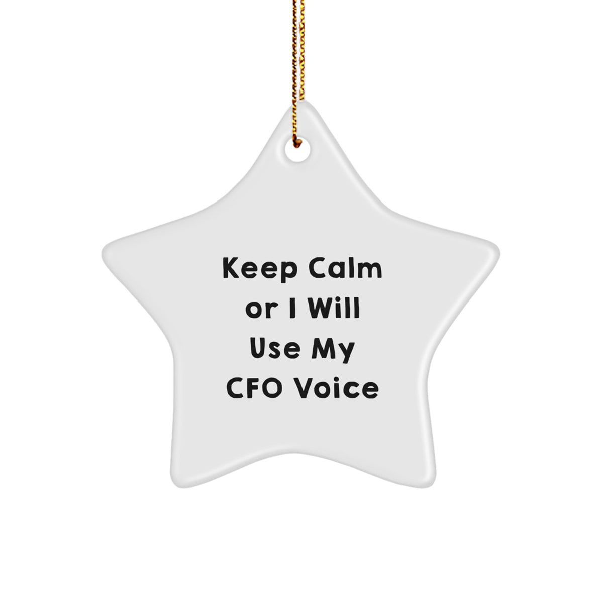 Funny CFO Gifts for Men, Keep Calm Or I Will Use My CFO Voice, Star Ornament, Christmas Unique Gift from Friend or Family - Image 1