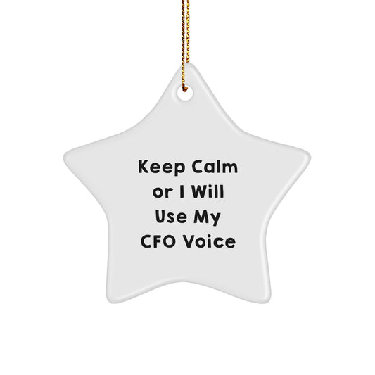 Funny CFO Gifts for Men, Keep Calm Or I Will Use My CFO Voice, Star Ornament, Christmas Unique Gift from Friend or Family - Image 1