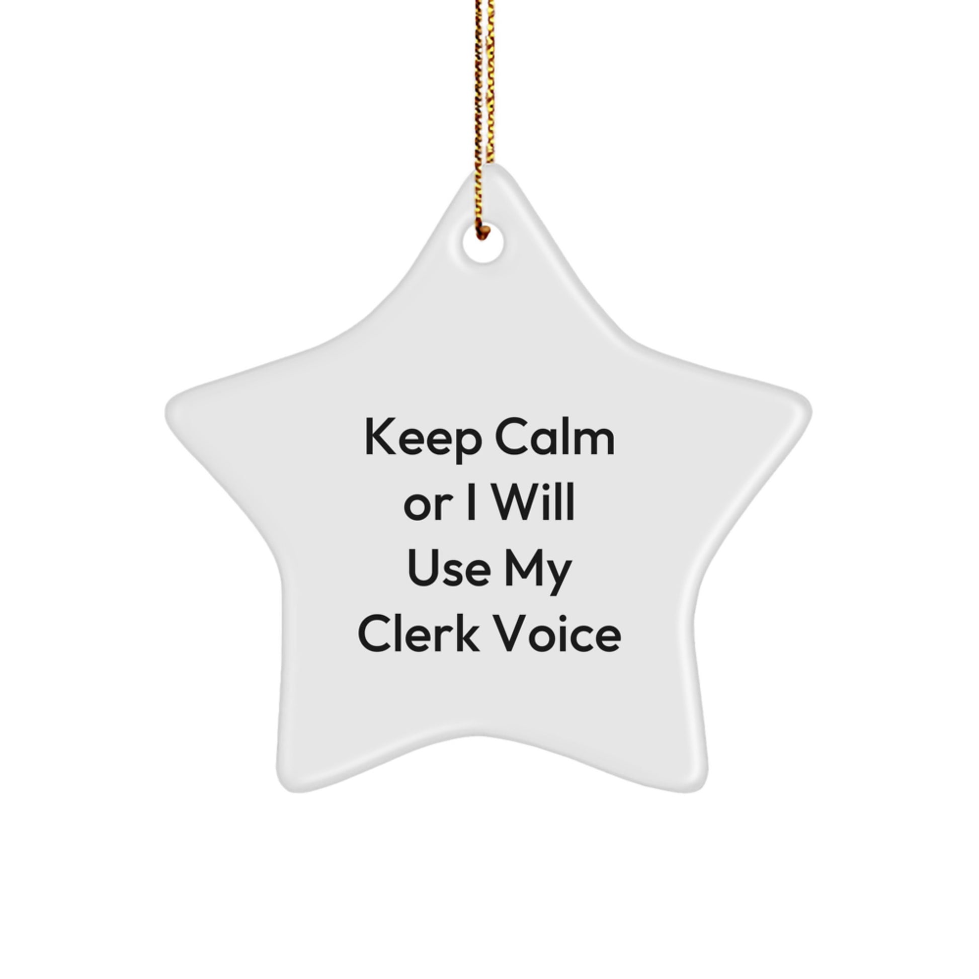 Funny Clerk Gifts for Men - 'Keep Calm Or I Will Use My Clerk Voice' Star Ornament, Christmas Unique Gifts from Friends - Image 1