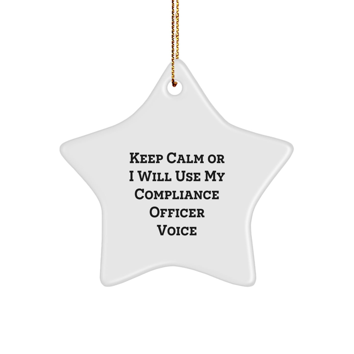 Compliance Officer Gifts, Funny 'Keep Calm Or I Will Use My Compliance Officer Voice' Star Ornament, Christmas Unique Gifts from Friends - Image 1