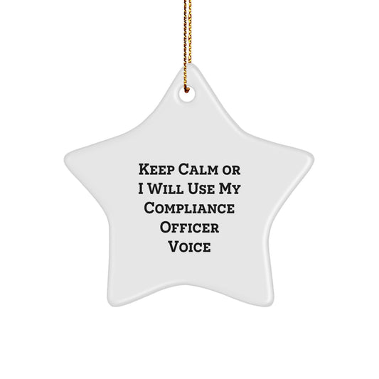 Compliance Officer Gifts, Funny 'Keep Calm Or I Will Use My Compliance Officer Voice' Star Ornament, Christmas Unique Gifts from Friends - Image 1