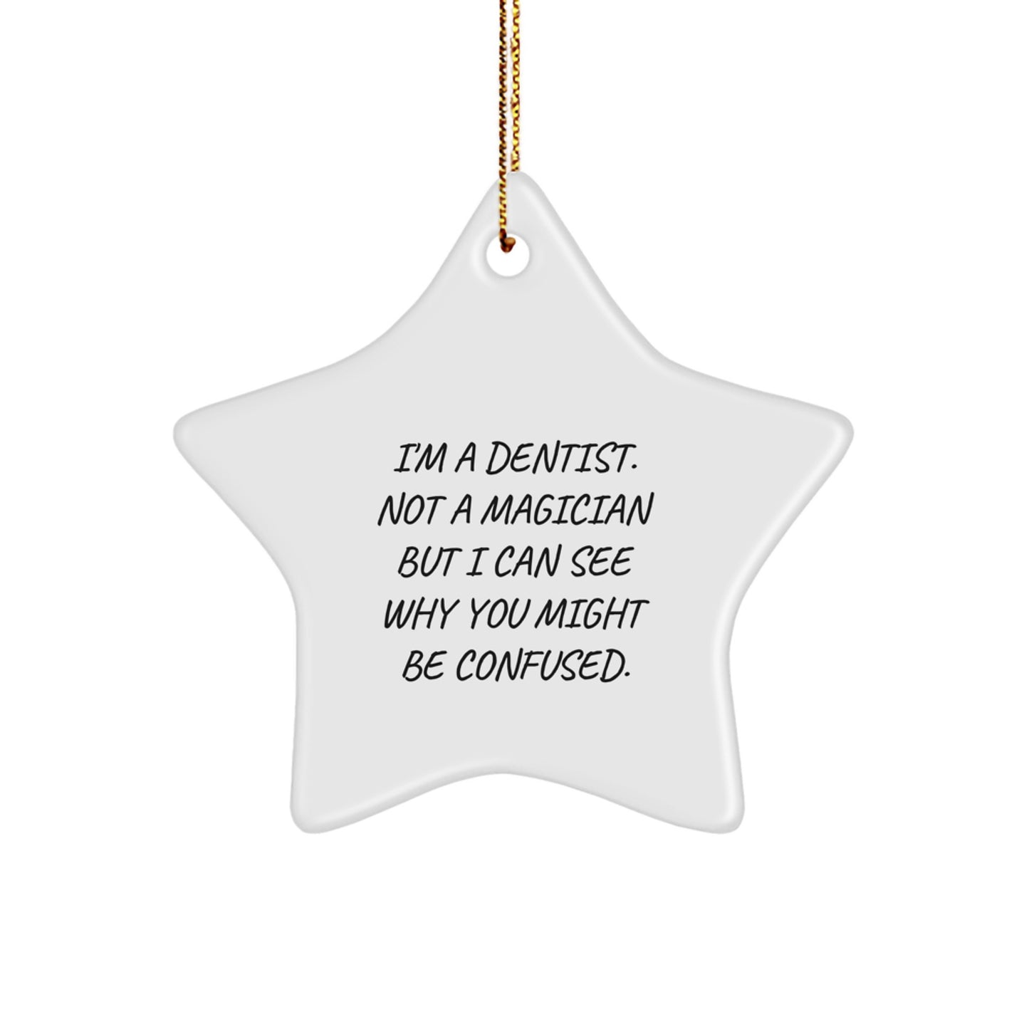 Dentist Star Ornament, Funny Quote, Gifts from Men to Friends, for Christmas - Image 1