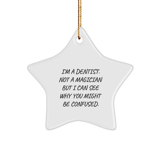 Dentist Star Ornament, Funny Quote, Gifts from Men to Friends, for Christmas - Image 1