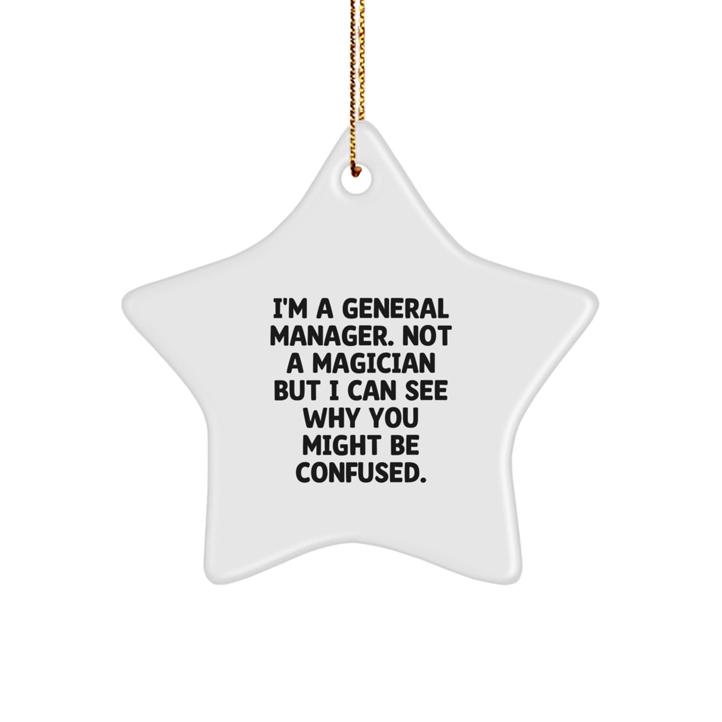 Funny General Manager Gifts for Men, 'I'm A General Manager. Not A Magician' Star Ornament, Christmas Unique Decorations from Husband - Image 1