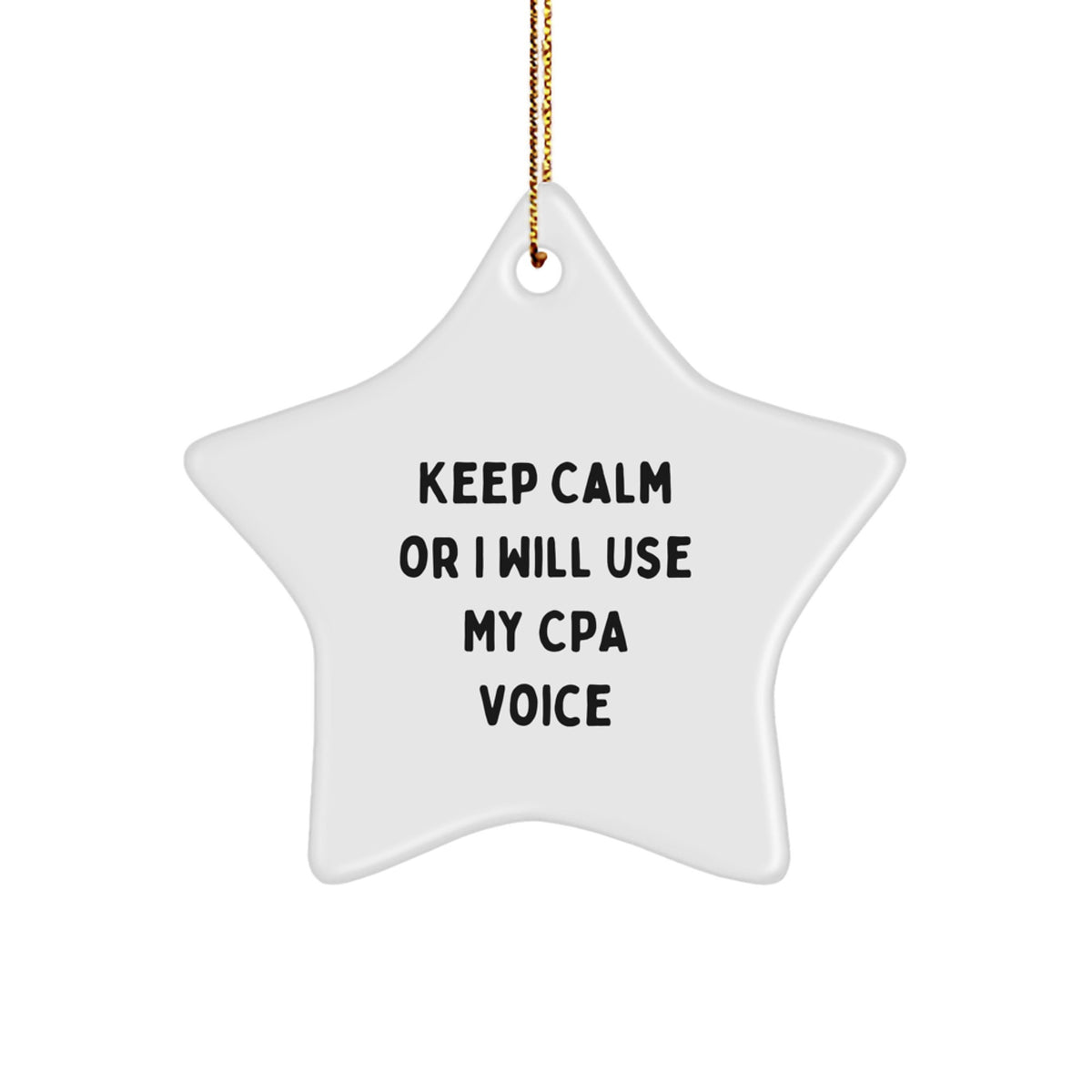 Funny CPA Gifts for Men, Keep Calm Or I Will Use My Cpa Voice Star Ornament for Christmas Decorations - Image 1
