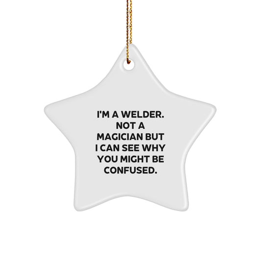 Welder Gifts Funny Quote Star Ornament, Gifts from Family to Men, Gifts for Christmas Unique Men's Decorations, Star Shaped Metal Free Decorations - Image 1