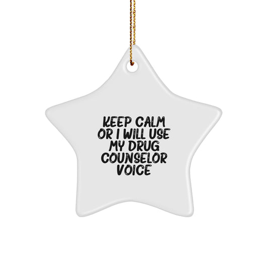 Funny Drug Counselor Gifts from Men Friends for Drug Counselor Christmas Unique Decorations Star Ornament, Keep Calm Or I Will Use My Drug Counselor Voice - Image 1