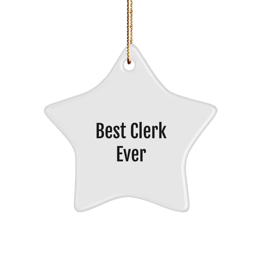Funny Clerk Gifts - Best Clerk Ever Star Ornament, Gifts from Mom or Dad, Christmas Unique Gifts for Men or Women Coworkers, Funny Quote Star Decor - Image 1