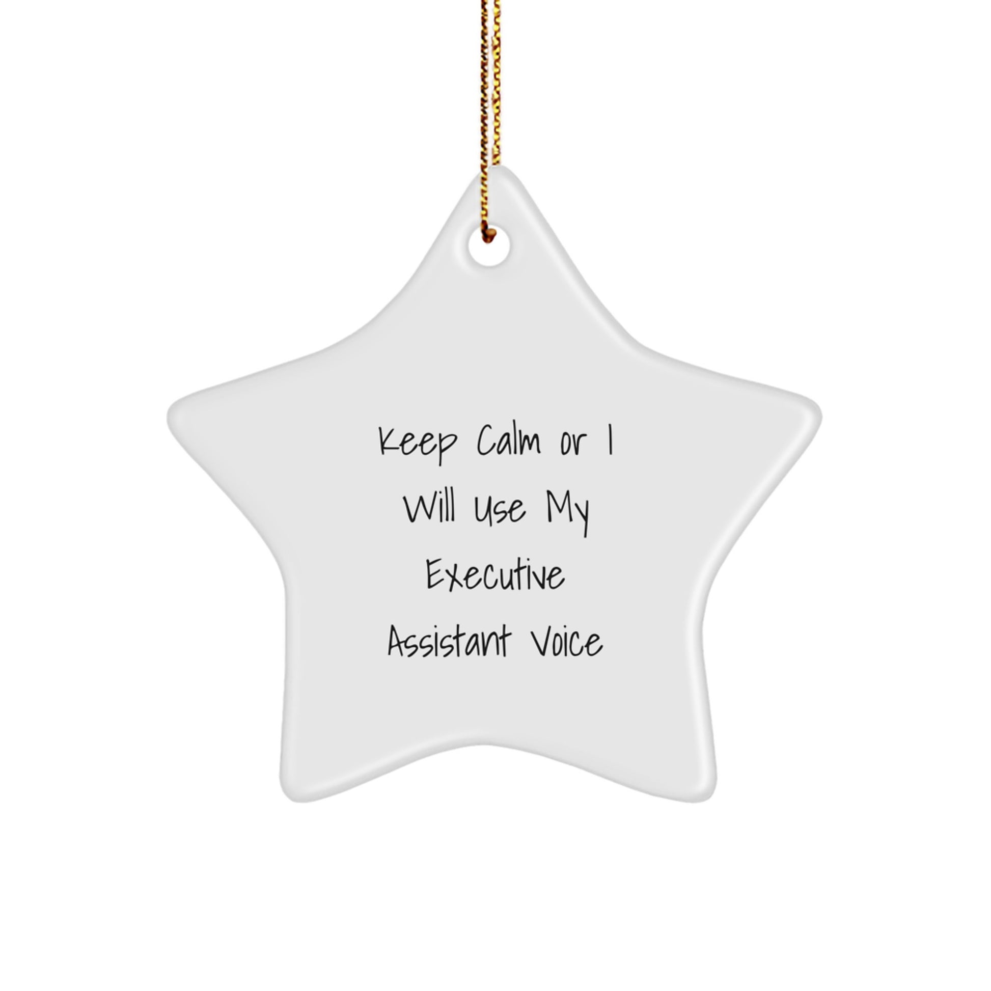 Funny Executive Assistant Gifts from Friends for Coworkers - Star Ornament Keep Calm Or I Will Use My Executive Assistant Voice Christmas Unique Gifts - Image 1