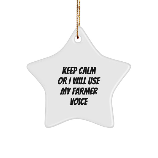Funny Farmer Gifts from Friends for Christmas - Star Ornament with 'Keep Calm Or I Will Use My Farmer Voice' - White Star Shaped Decoration - Image 1