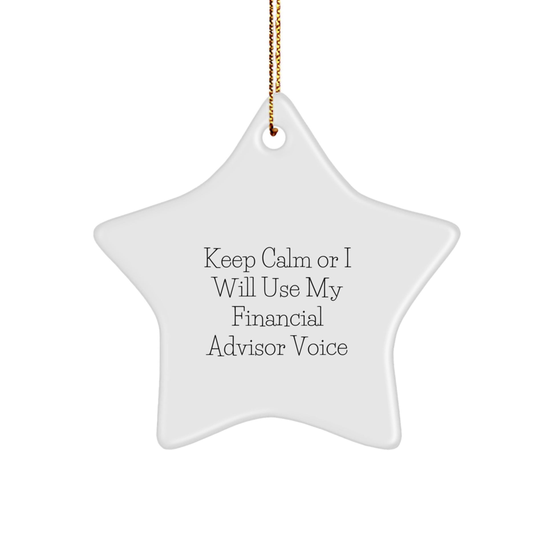Funny Financial Advisor Gifts from Men to Women, 'Keep Calm Or I Will Use My Financial Advisor Voice' Star Ornament for Christmas Unique Gifts - Image 1