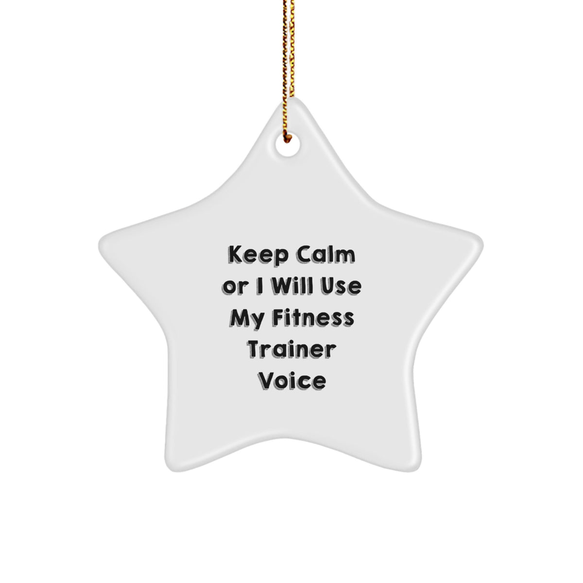 Funny Fitness Trainer Gifts from Friends for Christmas - Keep Calm Or I Will Use My Fitness Trainer Voice Star Ornament - Image 1