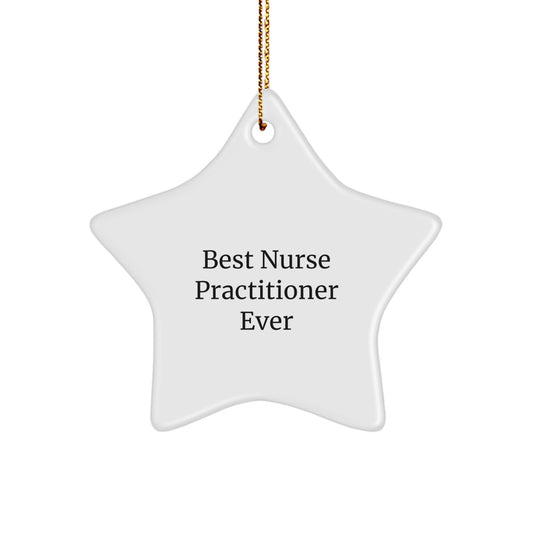 Funny Quotes Gifts for Nurse Practitioner, Best Nurse Practitioner Ever Star Ornament, Unique Christmas Unique Gifts for Nurse Practitioner - Image 1
