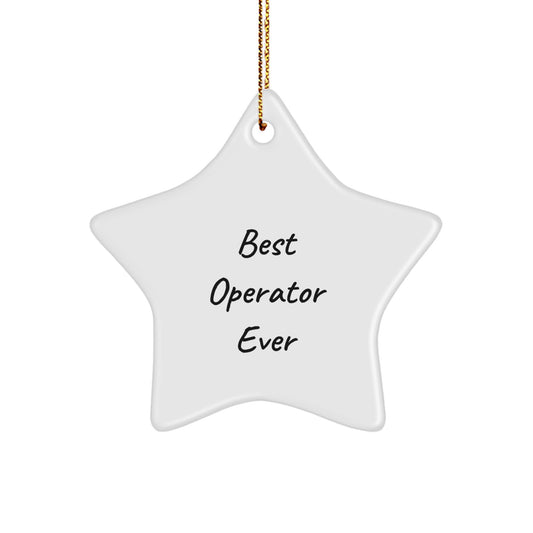 Funny Operator Gifts from Friends, Best 'Operator Ever' Star Ornament for Christmas Unique Gifts for Men, Women, Coworkers, Family - Image 1