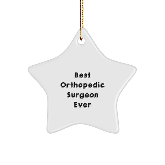 Funny Orthopedic Surgeon Gifts for Men, Women, Friends, and Family - Best Orthopedic Surgeon Ever Star Ornament for Christmas Unique Gifts - Image 1