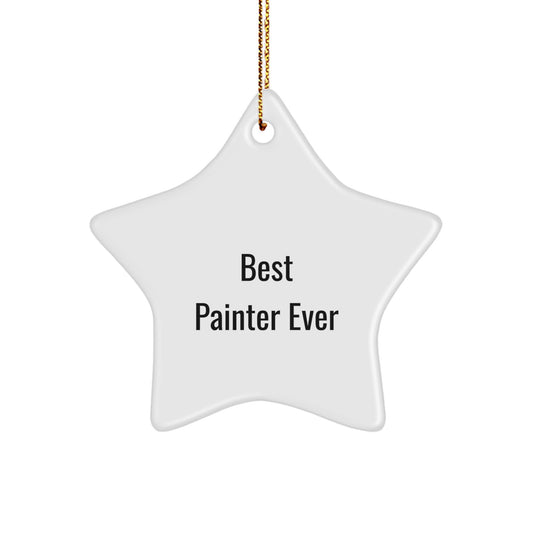 Funny Painter Gifts from Best Painter Ever, Star Ornament for Painter, Christmas Unique Star Ornaments - Image 1