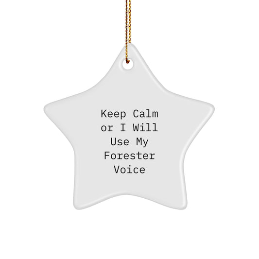 Funny Forester Star Ornament Gifts from Men for Friends or Family - White Star Shaped - Keep Calm or I Will Use My Forester Voice Christmas Unique Decorations - Image 1