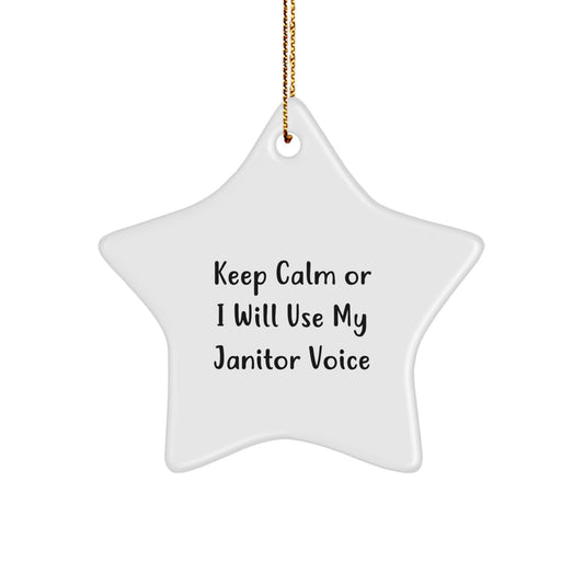 Christmas Gift Keep Calm Or I Will Use My Janitor Voice Star Ornament - Image 1