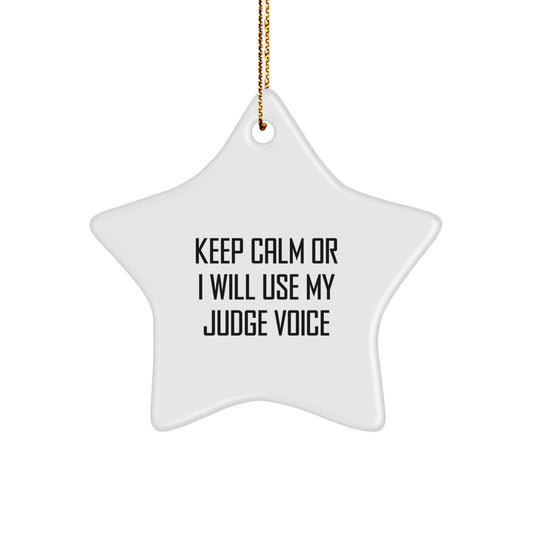 Funny Judge Star Ornament, Gifts from Friends, Family, or Coworkers for Judge, Keep Calm or I'll Use My Judge Voice Christmas Unique Gift - Image 1