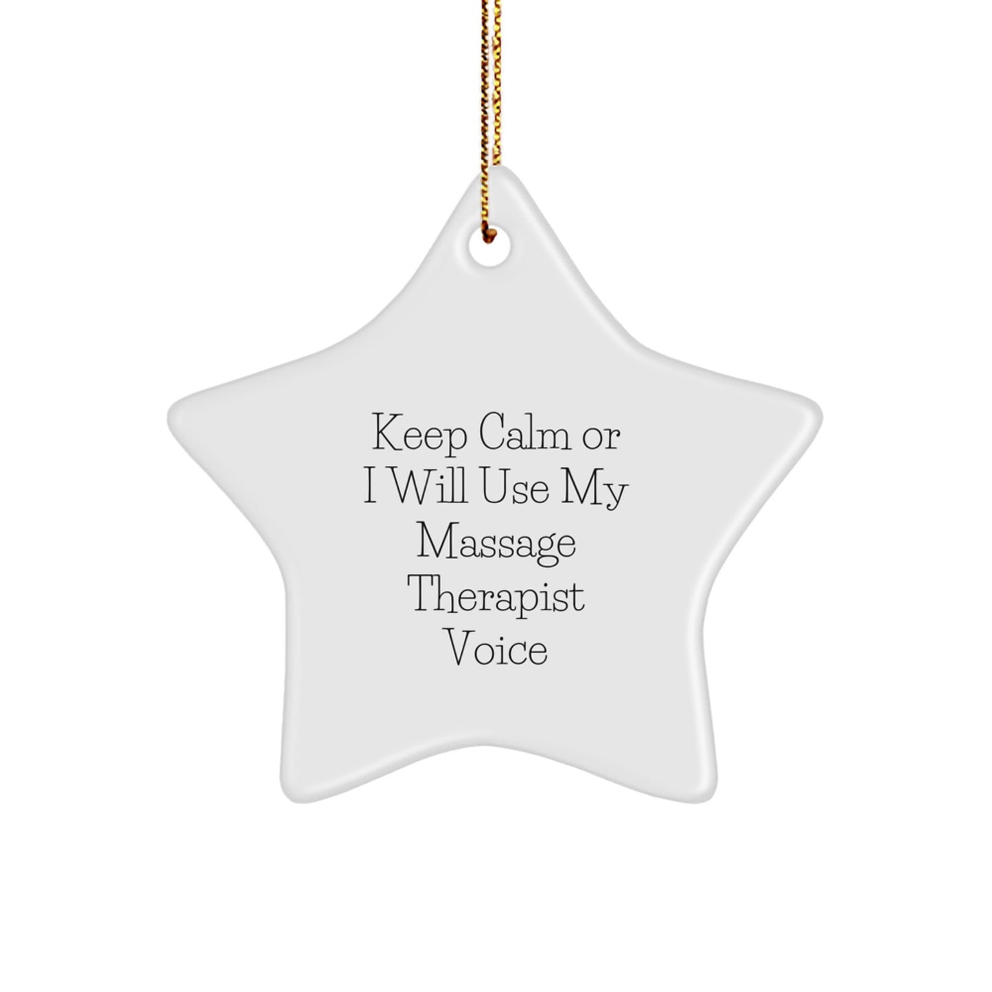 Funny Massage Therapist Gifts for Christmas, Star Ornament Keeps Calm Or I Will Use My Massage Therapist Voice, Gifts from Friends for Massage Therapist - Image 1