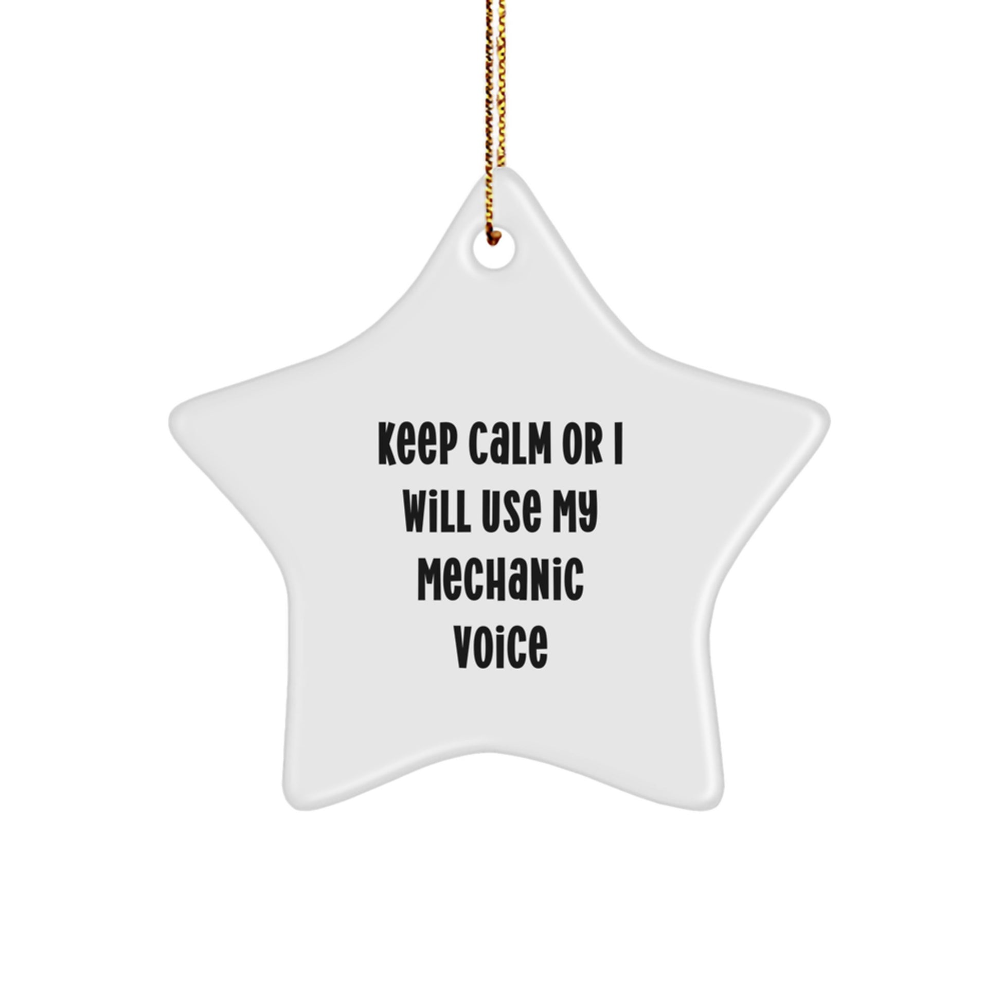 Funny Mechanic Gifts from Men - Keep Calm Or I Will Use My Mechanic Voice Star Ornament for Christmas Unique Gifts for Mechanic Friends - Image 1