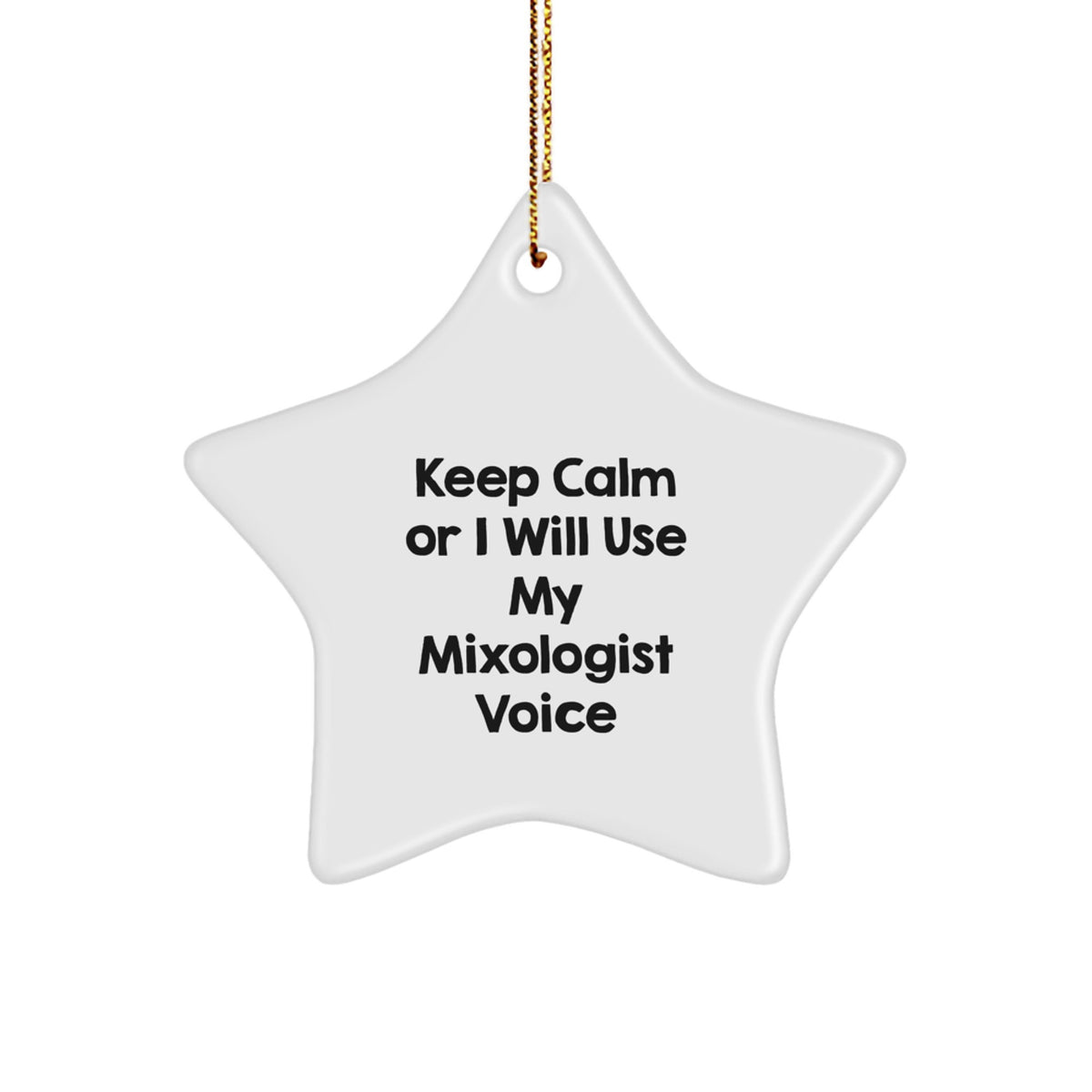 Funny Mixologist Gifts from Men to Friends, Christmas Unique Star Ornament, Keep 'Calm or I Will Use My Mixologist Voice' - Image 1