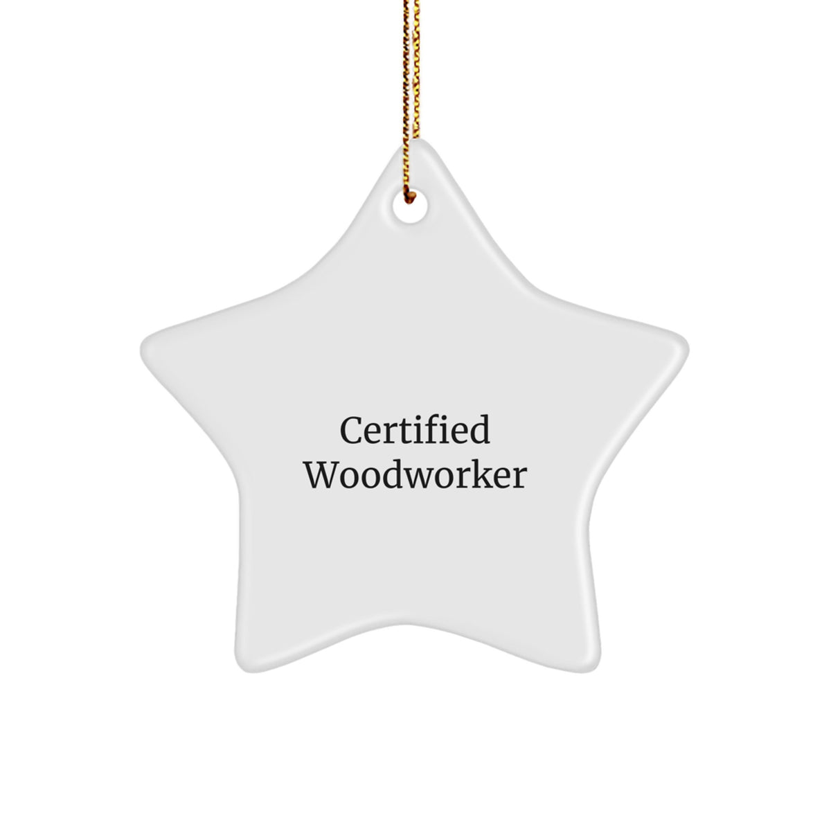 Funny Quote Woodworker Gifts from Friends for Christmas Unique Star Ornament - Image 1