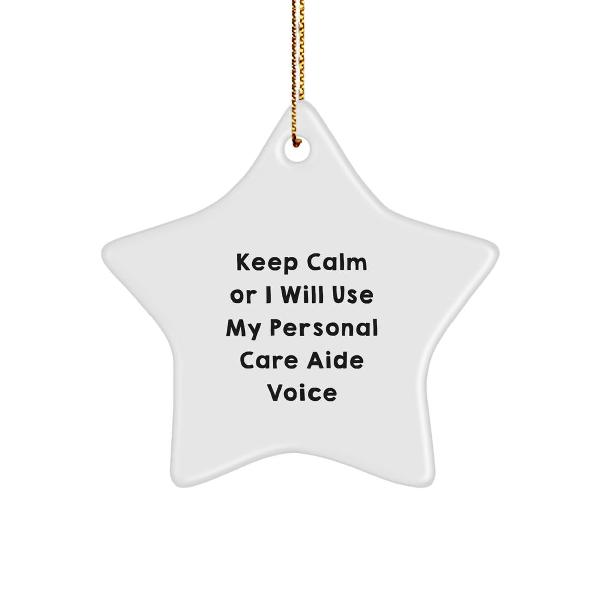 Personal Care Aide Christmas Ornament Gift for Him - Keep Calm Or I Will - Image 1