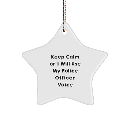 Funny Police Officer Gifts from Men to Friends - 'Keep Calm Or I Will Use My Police Officer Voice' Star Ornament, White, Star Shaped, Christmas Unique - Image 1
