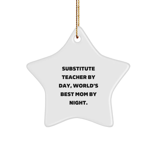 Funny Substitute Teacher Gifts from Family - Christmas Unique Star Ornament, World's Best Mom By Night - Teacher Appreciation - Image 1