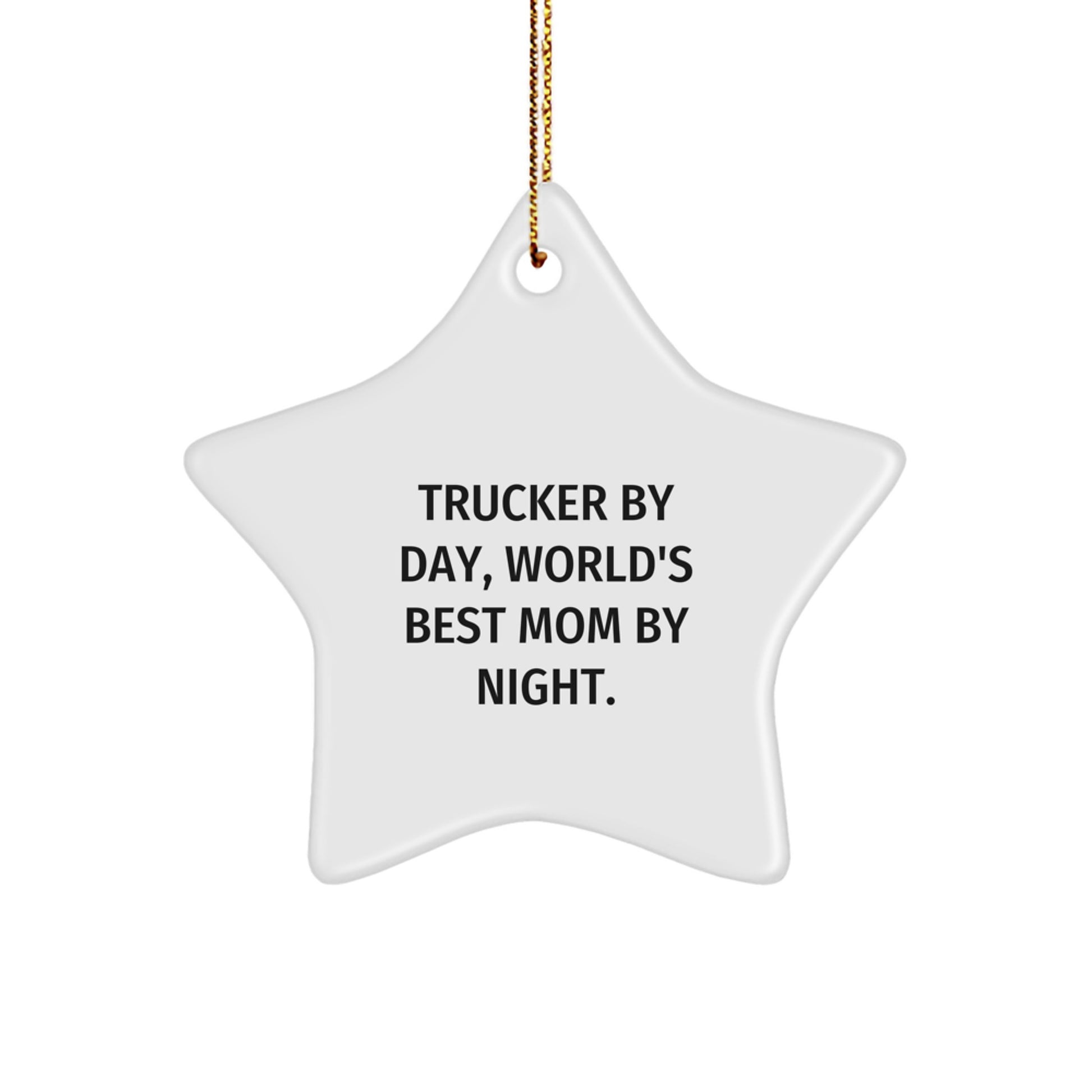 Funny Trucker Star Ornament Gifts for Trucker Friends and Family - Trucker By Day, World's Best Mom By Night. - Image 1