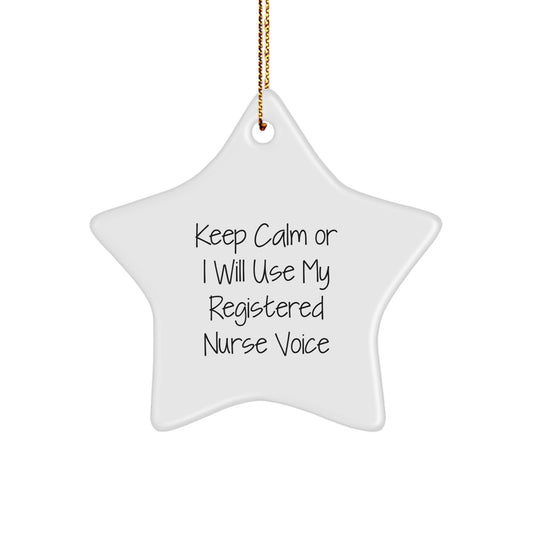 Funny Registered Nurse Star Ornament, Christmas Unique Gifts for Registered Nurse Women from Friends and Family, Keep Calm Or I Will Use My Registered Nurse Voice Star Decoration - Image 1