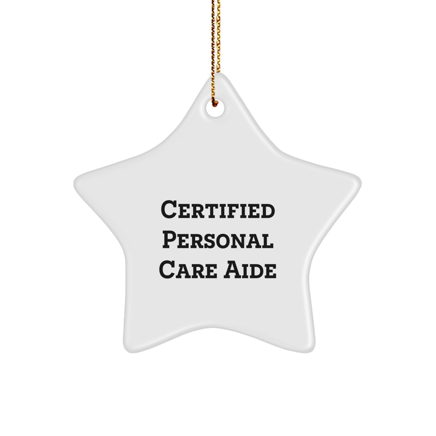 Funny Personal Care Aide Gifts from Family - Certified Personal Care Aide Star Ornament for Christmas Unique Gifts for Personal Care Aide - Image 1