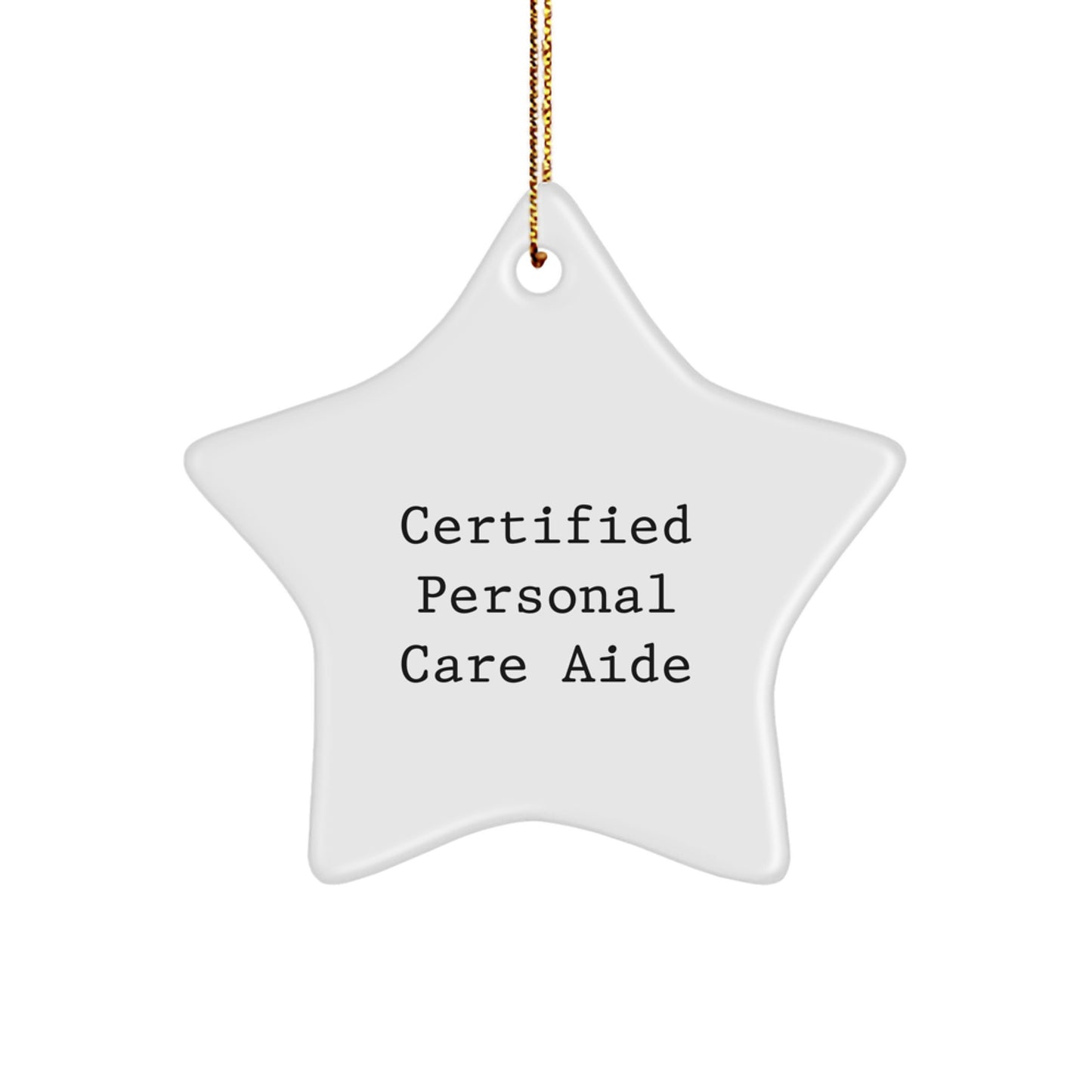 Funny Certified Personal Care Aide Gifts from Friends, Star Ornament Christmas Unique Gifts for Personal Care Aide Men - Image 1