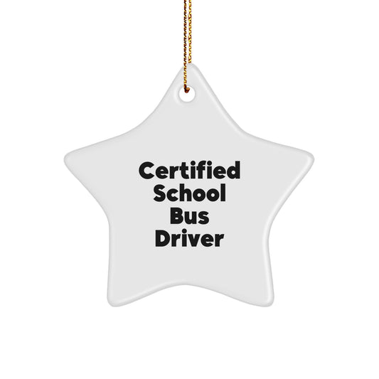 Funny School Bus Driver Gifts from Men - Certified School Bus Driver Star Ornament for Christmas Unique Gifts - Image 1