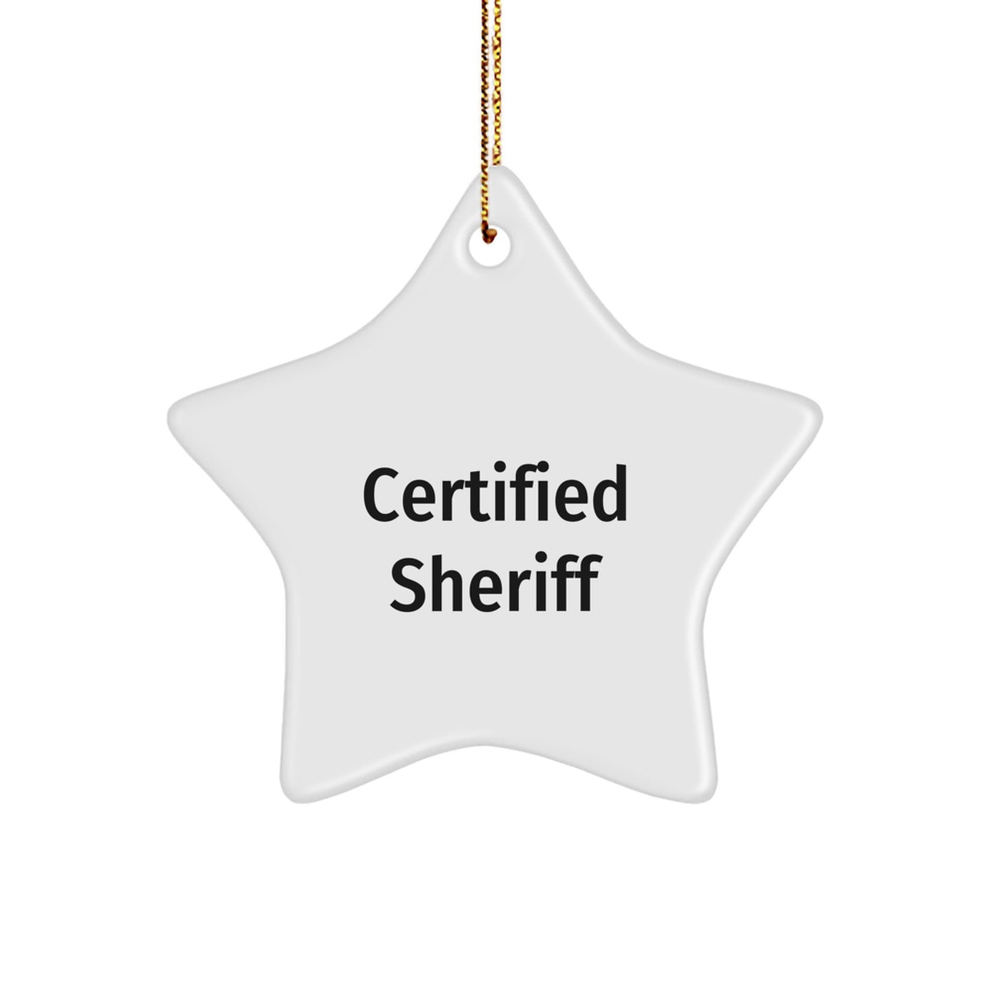 Funny Sheriff Gifts for Men, Christmas Unique Sheriff Star Ornament with Certified Sheriff Quote, Sheriff Decorations for Home - Image 1